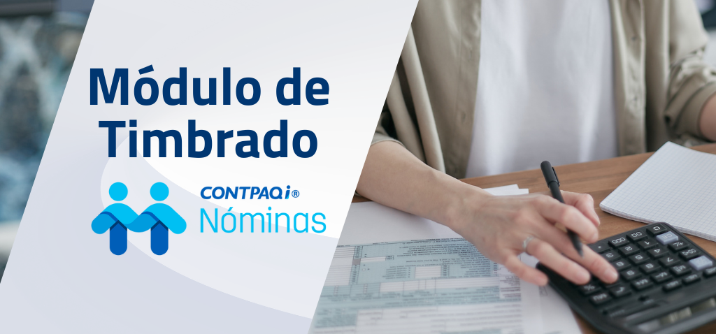 Módulo de timbrado con CONTPAQi Nóminas Módulo de timbrado con CONTPAQi Nóminas